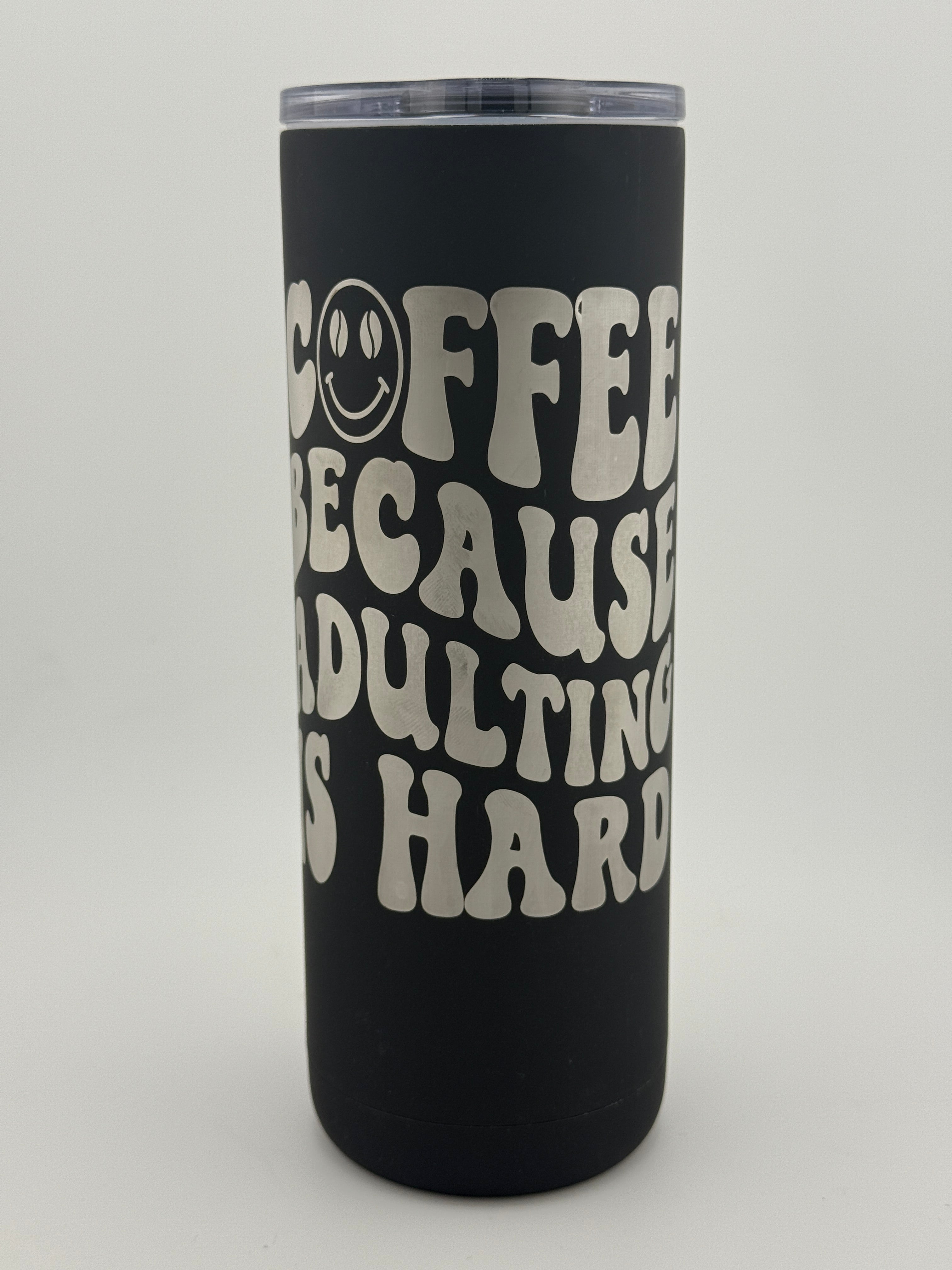 Adulting is Hard 25oz